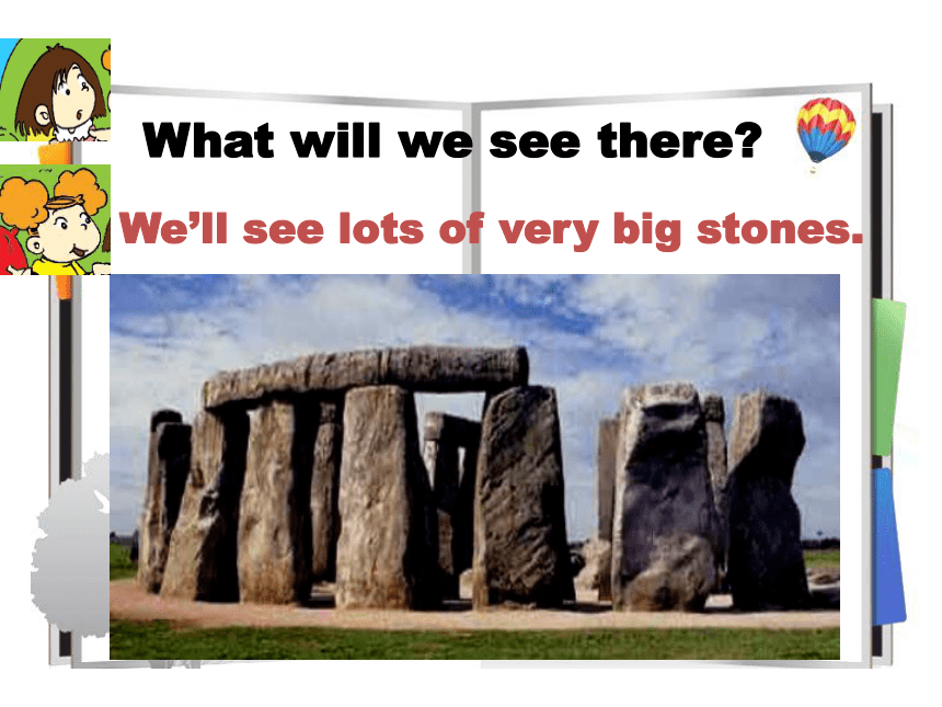Module 6 Unit 1 We'll see lots of very big stones. 课件（26张PPT）