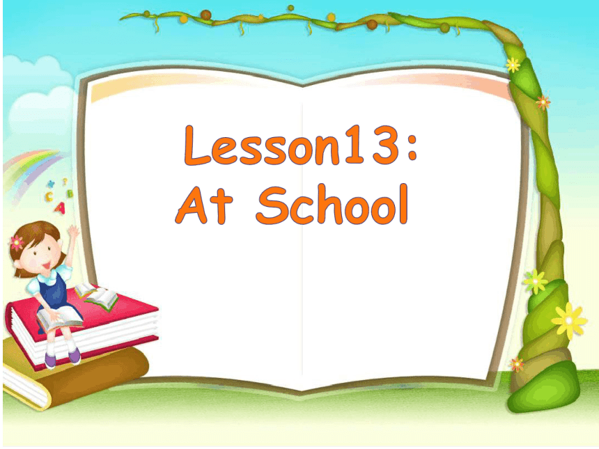 Unit 3 Lesson 13 At School课件（31张）