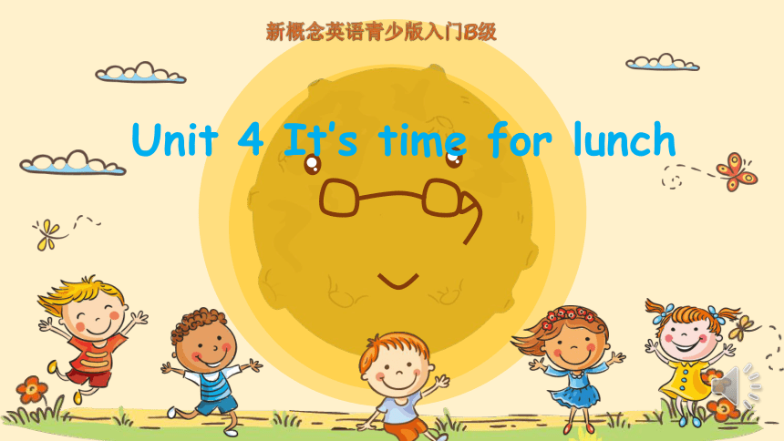 新概念英语青少版入门B Unit 4 It’s time for  lunch  lesson 2 （25张PPT )