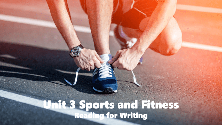 人教版（2019）必修第一册Unit 3 Sports and Fitness Reading for Writing 课件(34张ppt)