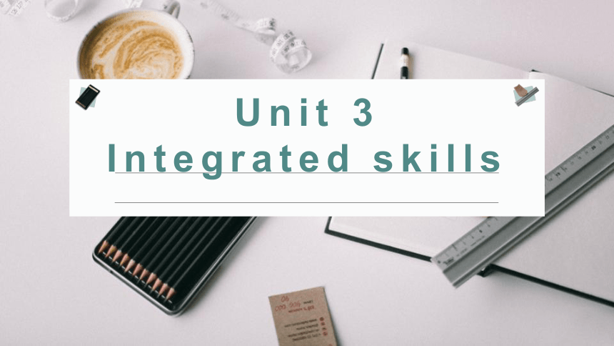 牛津译林版（2019）选择性必修 第四册Unit 3 Careers and skills Integrated skills 课件(共25张PPT)