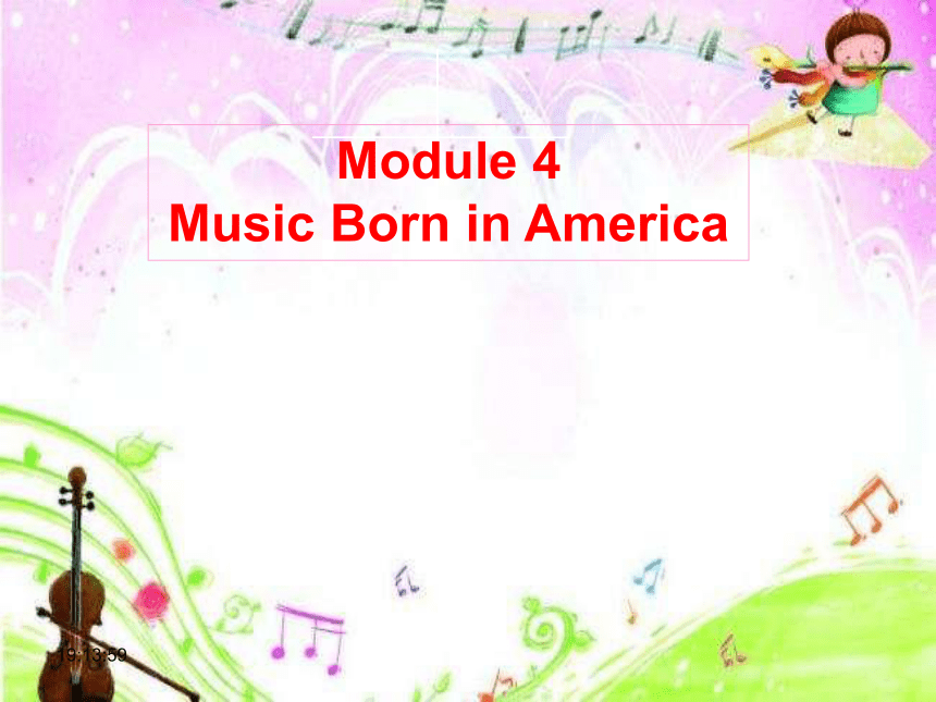 外研版 选修七 Module 4 Music Born in America Reading and vocabulary（共26张PPT）