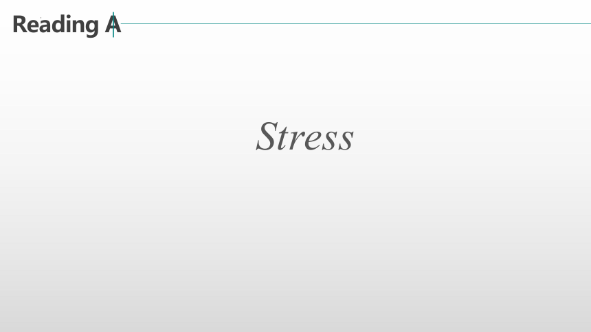 上外版（2020)选择性必修第三册Unit 1 Fighting Stress  Reading A Stress课件（21张ppt)