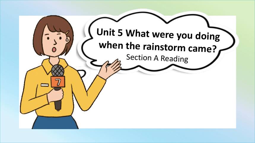 Unit 5 What were you doing when the rainstorm came? Section A 3a小阅读课件 (共20张PPT)