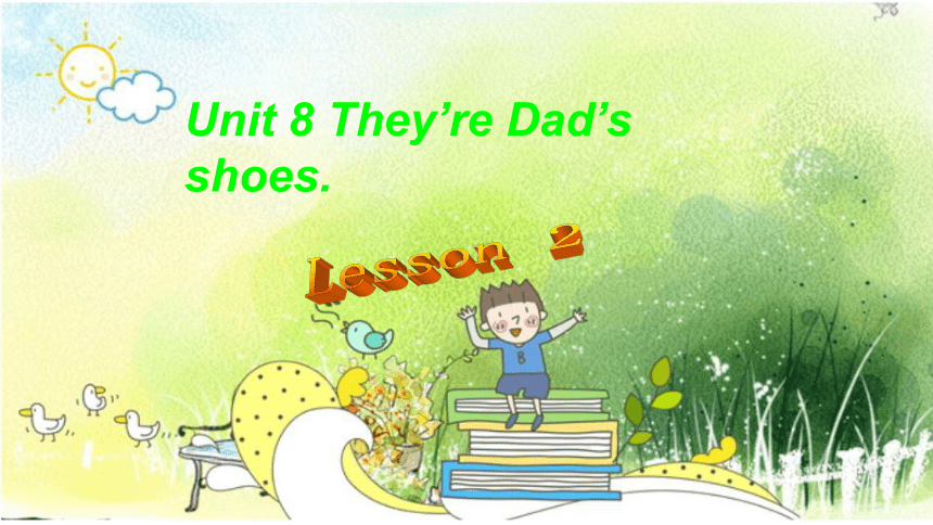 Unit 8 They're Dad's shoes!课件(共23张PPT)