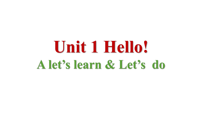 Unit 1 Hello! PartA let’s learn & Let’s  do 课件(共29张PPT)
