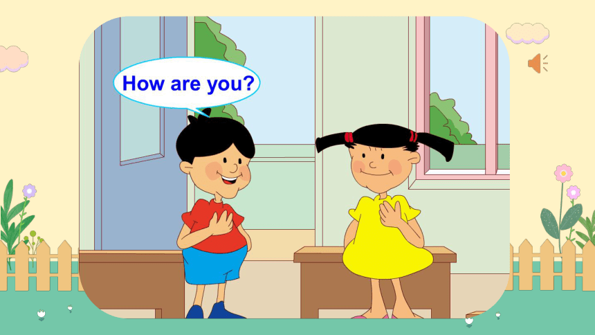 Unit 1 Hello and Goodbye Lesson 3 How Are You？课件(共18张PPT)