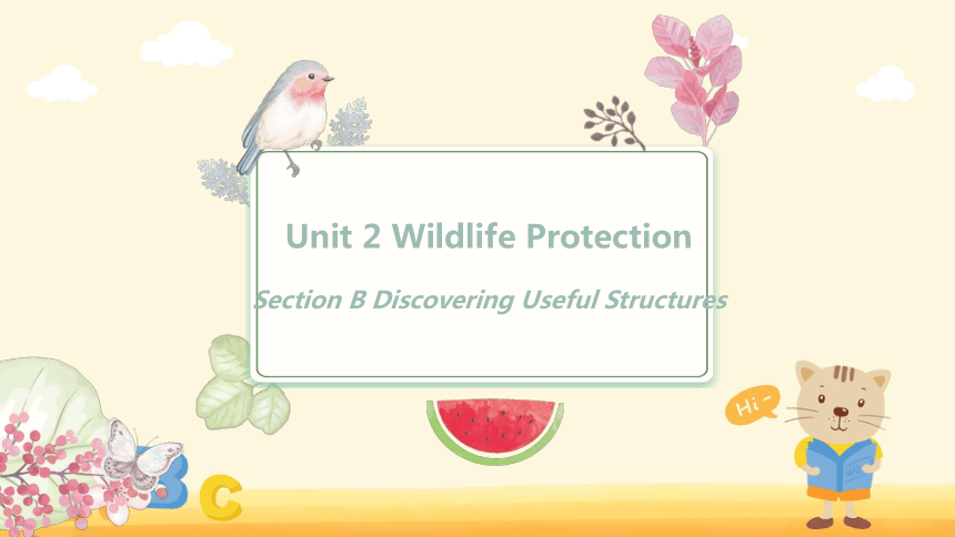 人教版（2019）必修第二册Unit 2 Wildlife Protection Section B Discovering Useful Structures 教学课件-(26张ppt)