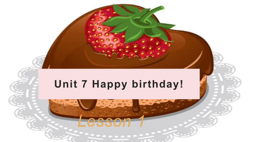 Starter A Unit 7 Happy birthday(共25张PPT)