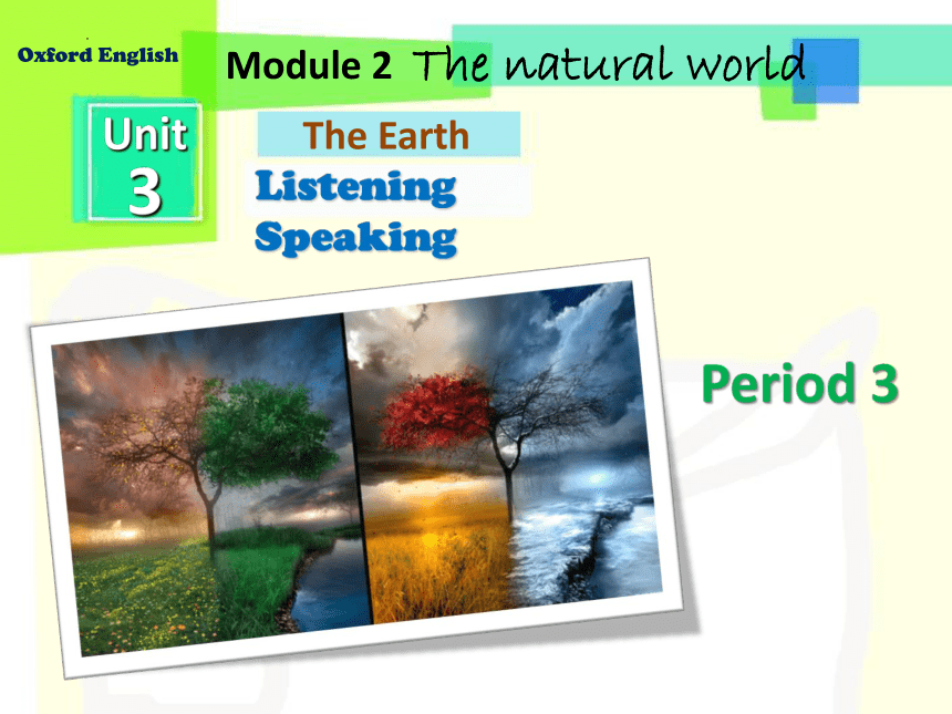 Unit 3 The earth Listening Speaking 课件（共18张PPT，内嵌音频） 2022-2023学年牛津深圳版（广州沈阳通用）七年级英语上册