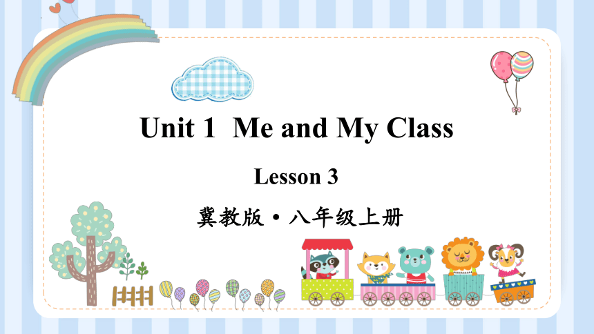 冀教版八年级上册Unit 1 Me and My Class lessons 3-4 课件 (共45张PPT)