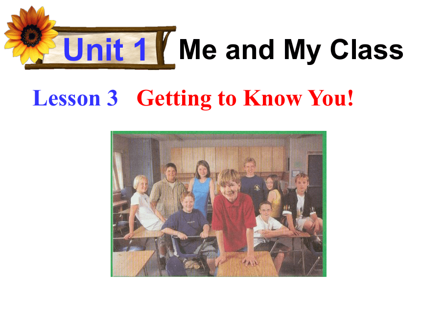 冀教版八年级上册Unit 1 Me and My Class Lesson 3 Getting to Know You! 课件(共28张PPT)