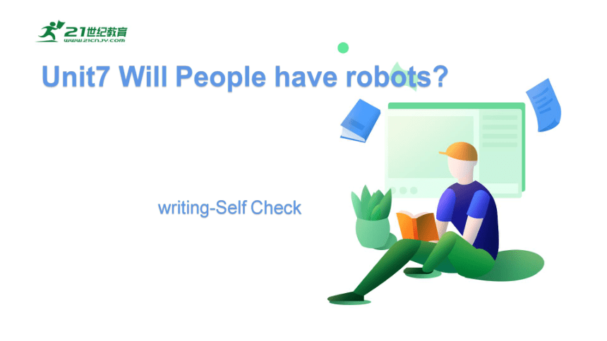 Unit 7 Will people have robots? Section B Writing-Self Check 课件(共25张PPT)