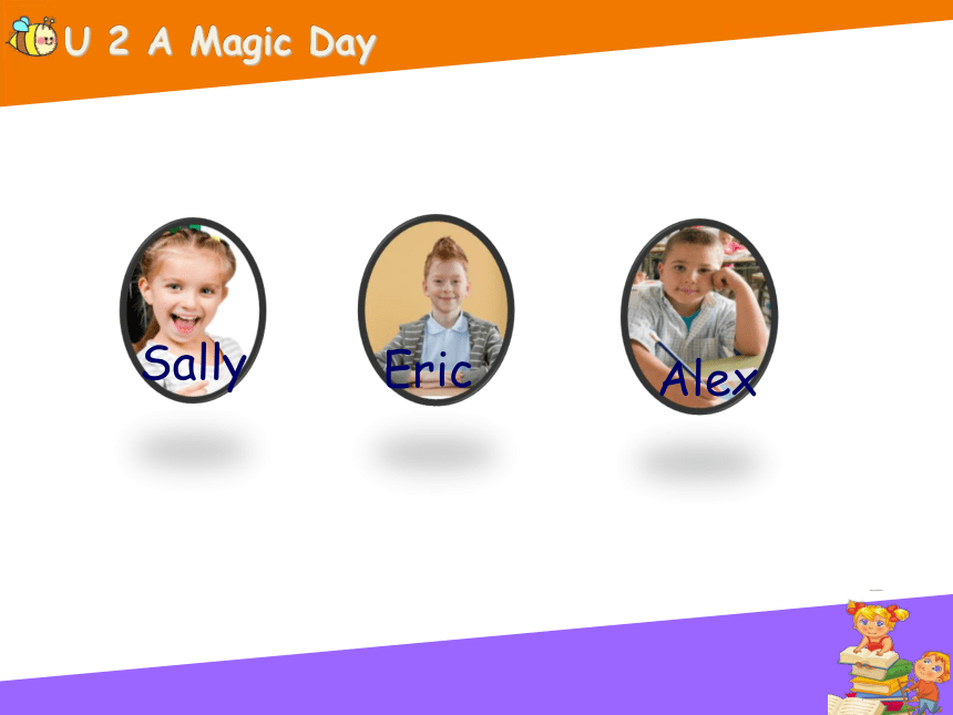 Unit 2 A Magic Day Lesson 4 Reading and writing 课件（28张PPT)