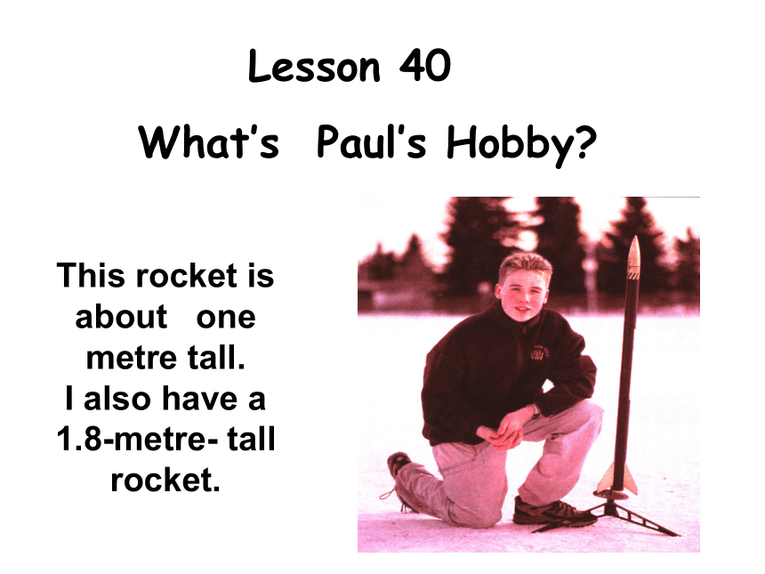 冀教版八年级上Unit 7 Enjoy Your Hobby Lesson 40 What's Paul's Hobby?课件(共16张PPT)