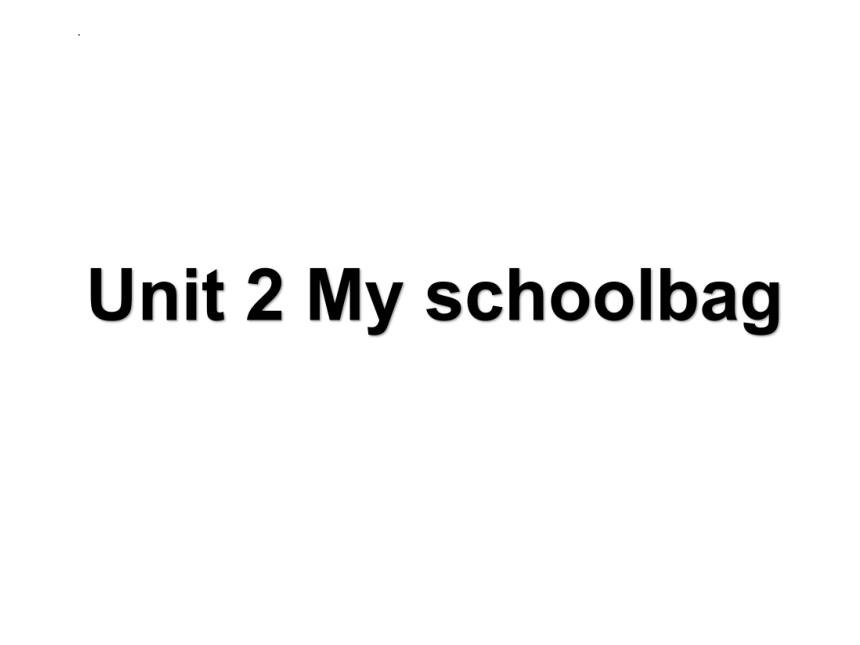 Unit2 My schoolbag 复习 课件(共45张PPT)