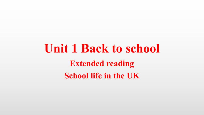 Unit 1 Back to school  Extended reading同步课件