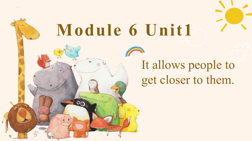 外研版八年级英语上册 Module 6 Unit 1 It allows people to get closer to them. 课件 (共17张PPT)