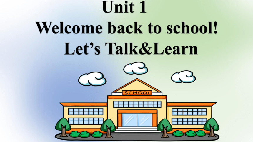 Unit 1 Welcome back to school Part B Talk &Learn 课件(共33张PPT)