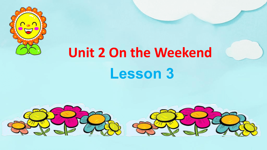 人教新起点小学英语四上 Unit2 On the Weekend Lesson3 课件(共33张PPT)