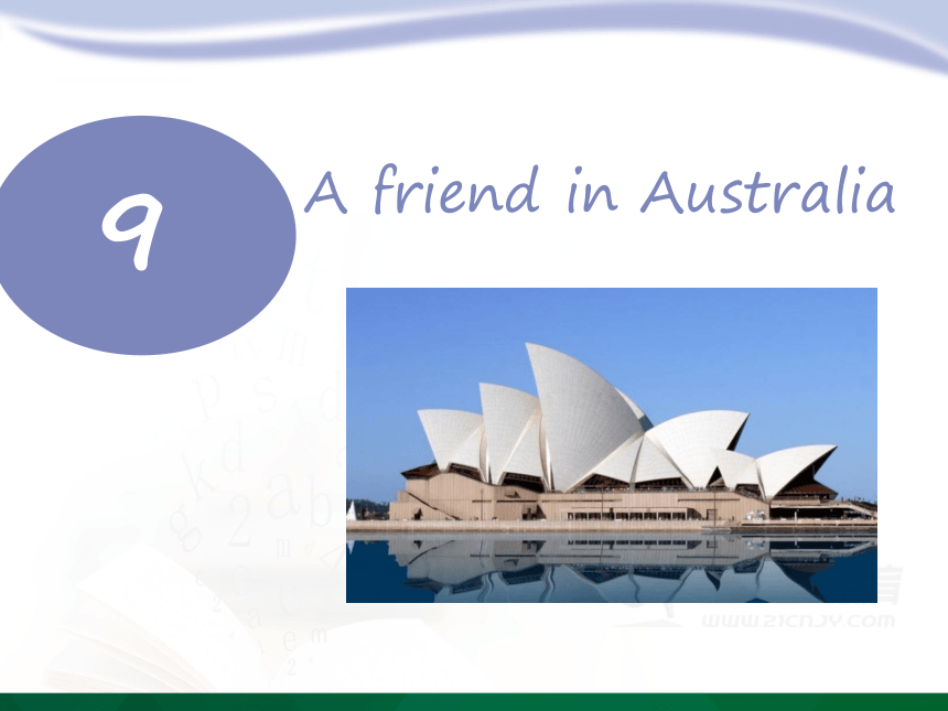 Unit 9  A friend in Australia 课件（43张PPT）
