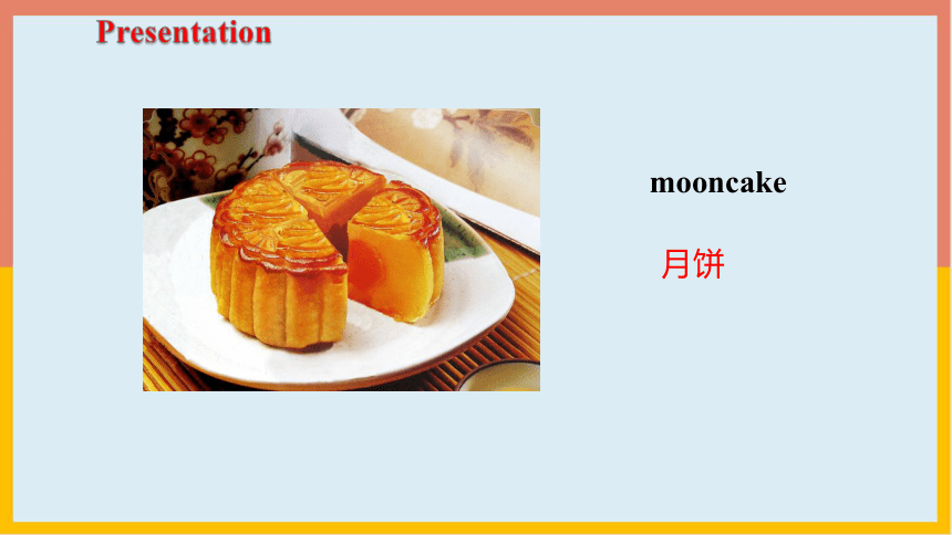 Unit 4 The Mid-Autumn Festival is coming_ Period 1课件(共20张ppt)