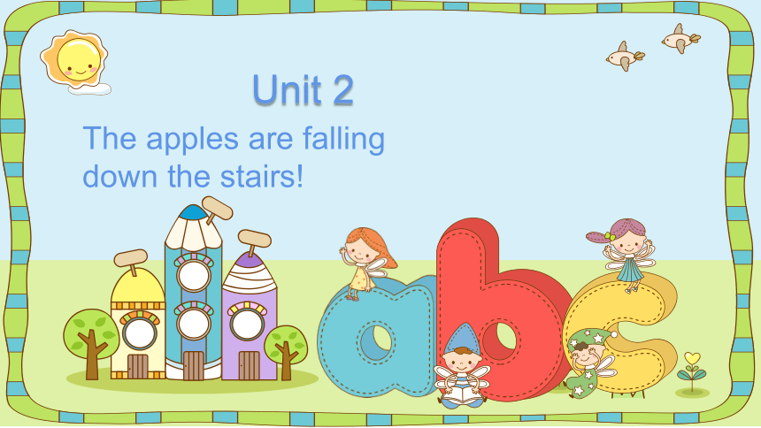 Module4  Unit 2 The apples are falling down the stairs课件（共13张ppt）