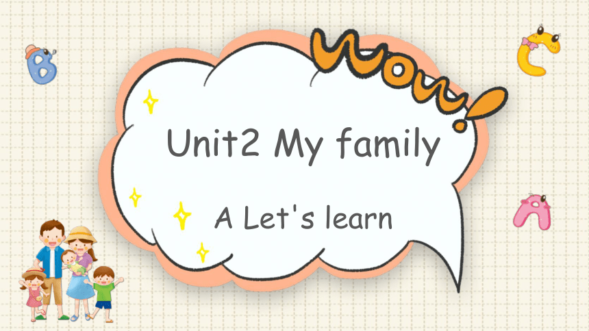 Unit2 My family A Let's learn  课件  （18张PPT)