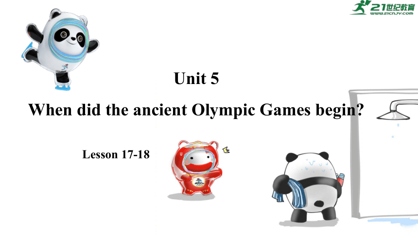 Unit 5 When did the ancient Olympic Games begin Lesson17-18 课件(共52张PPT)