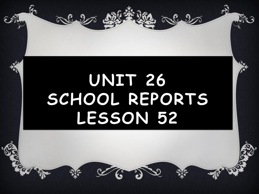 Unit26 School reports 课件 (共25张PPT)