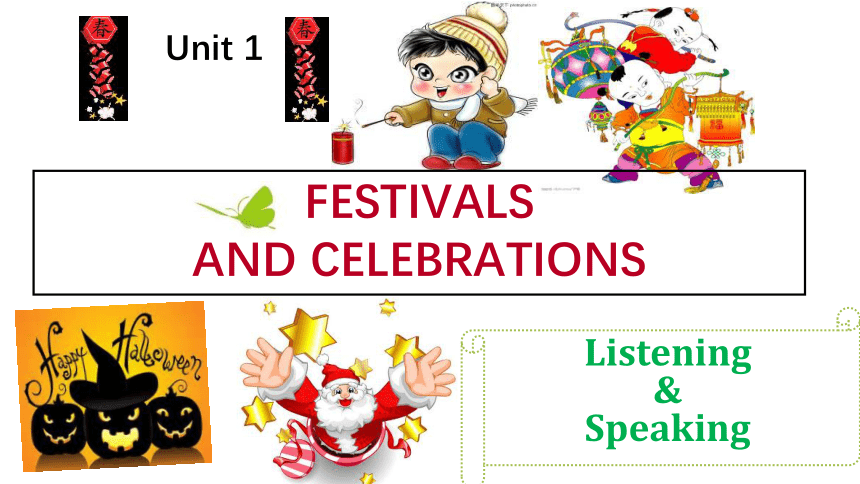 人教版（2019）必修第三册 Unit 1 Festivals and Celebrations  Listening and Speaking课件(共23张PPT，内嵌视频)