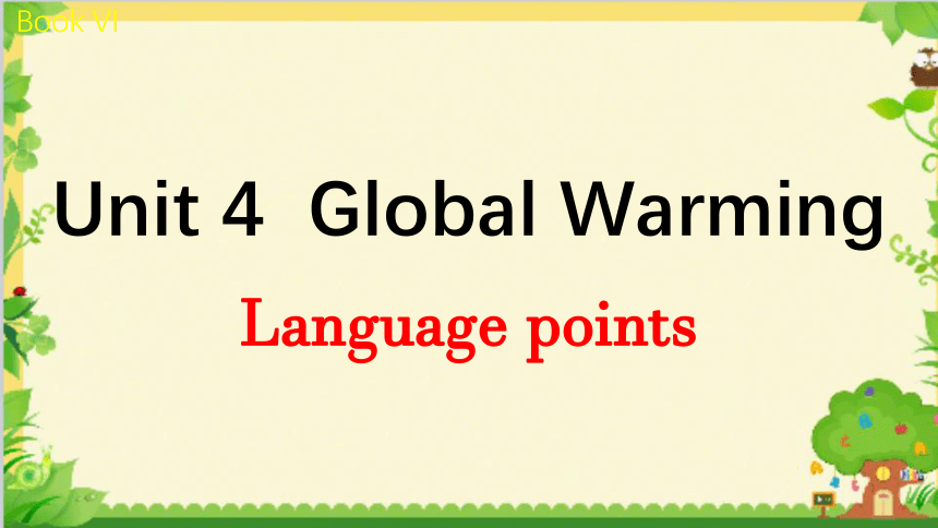 2021-2022学年人教高中英语选修六 Unit4 Global warming Language points课件 （26张））