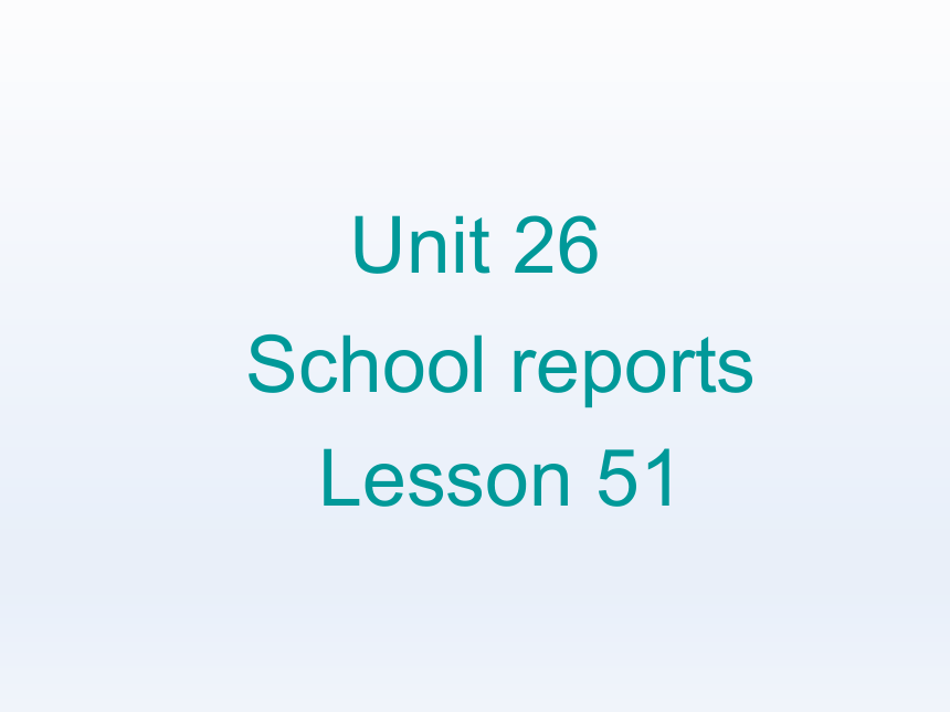Unit26 School reports 课件（24张PPT)