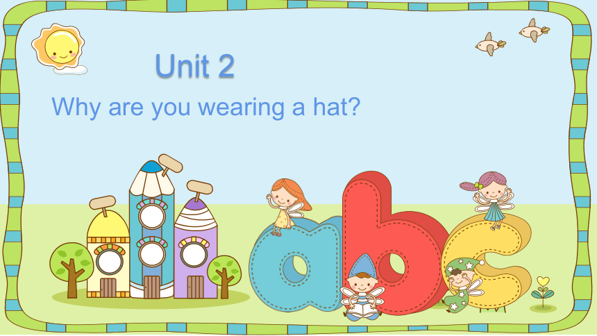 Module 8 Unit 2 Why are you wearing a hat ？课件(共12张PPT)