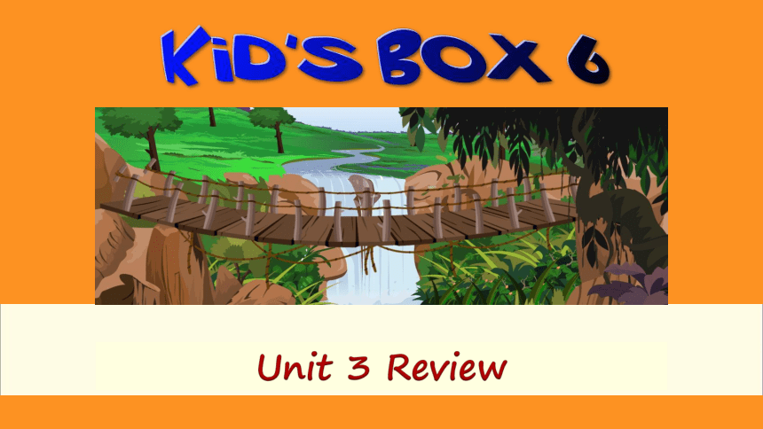 剑桥国际少儿英语 kid‘s box 第六册 unit3 The Great Outdoors 课件（共27张ppt）