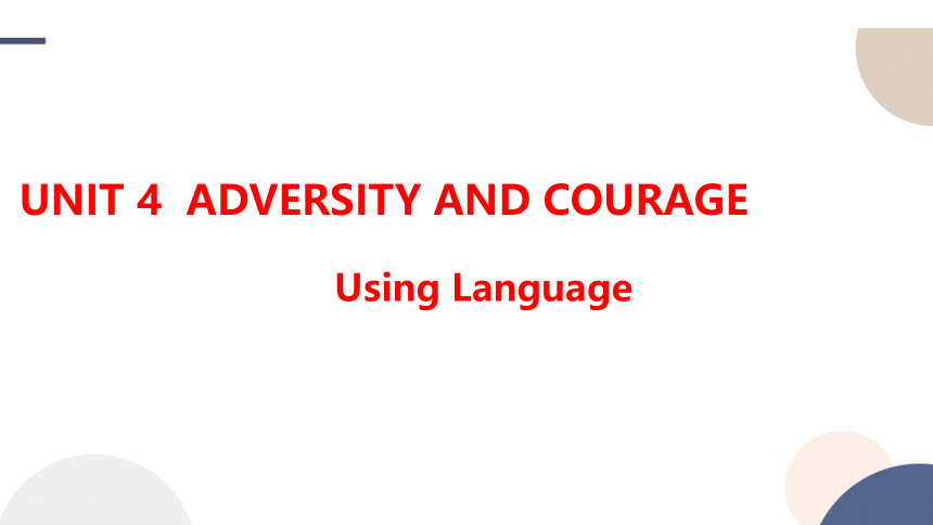 人教版（2019）选择性必修第三册Unit 4 Adversity and Courage Using Language课件（46张PPT)