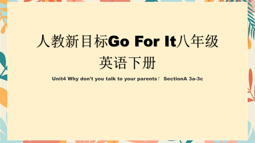 Unit 4 Why don't you talk to your parents？Section A 3a-3c课件(共31张PPT，内嵌音视频) 2023-2024学年人教版英语八年级下册