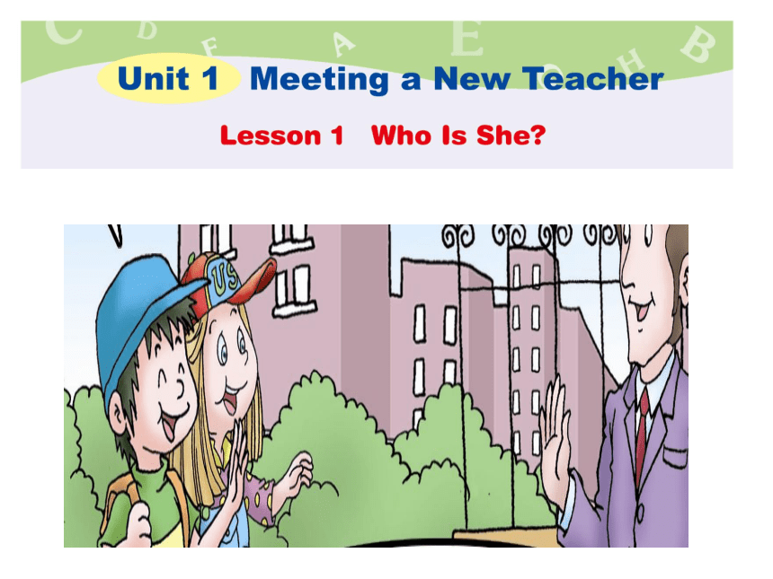 川教版三起 四下Unit 1 Meeting a New Teacher Lesson 1 Who Is She课件（22张）