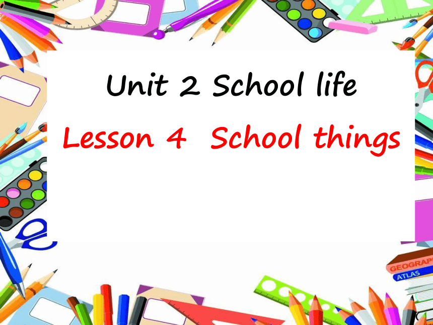 北师大版七年级上册 Unit 2 Lesson 4 School Things 课件 (共12张PPT)