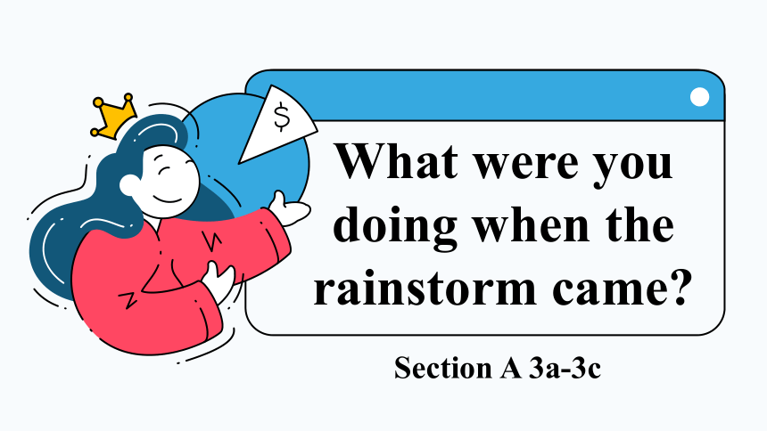 Unit5 SectionA 3a-3c 课件（人教新目标八下Unit 5 What were you doing when the rainstorm came?）