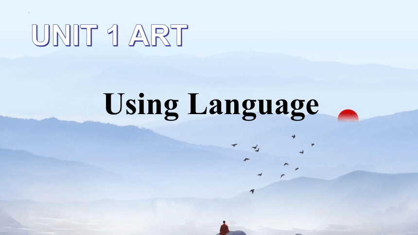 人教版（2019）选择性必修 第三册Unit 1 Art  Using Language Listening and Speaking 课件-(共22张PPT)