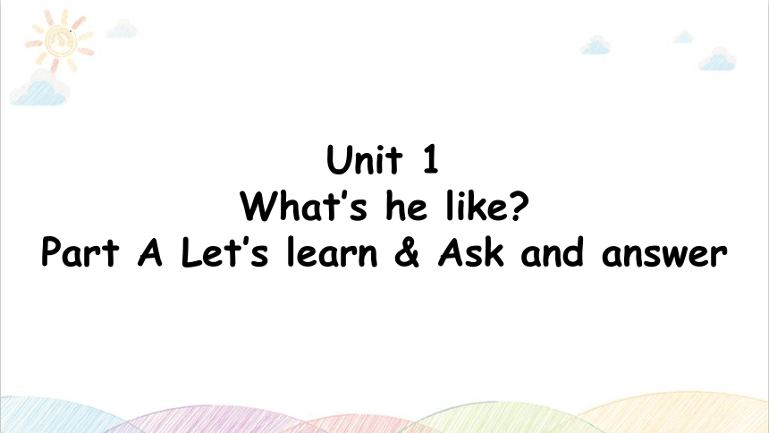 Unit1 What's he like？ A let's learn 课件(共31张PPT)