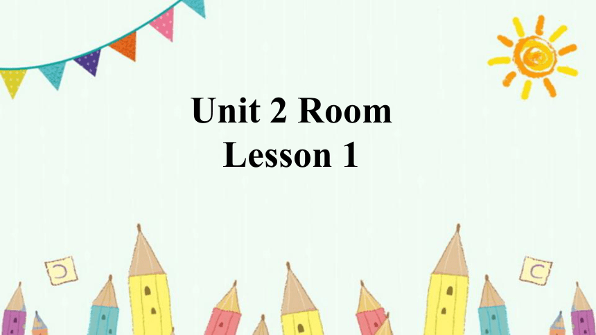 Unit 2 Room Lesson 1 课件(共20张PPT)
