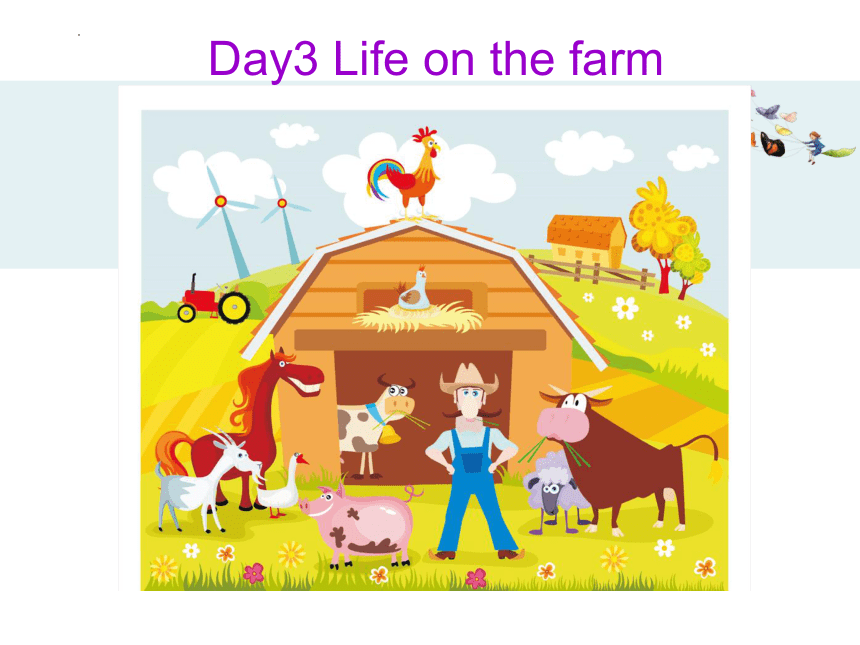 Recycle Mike's happy days Day 3 Life on the farm课件（共28张ppt）