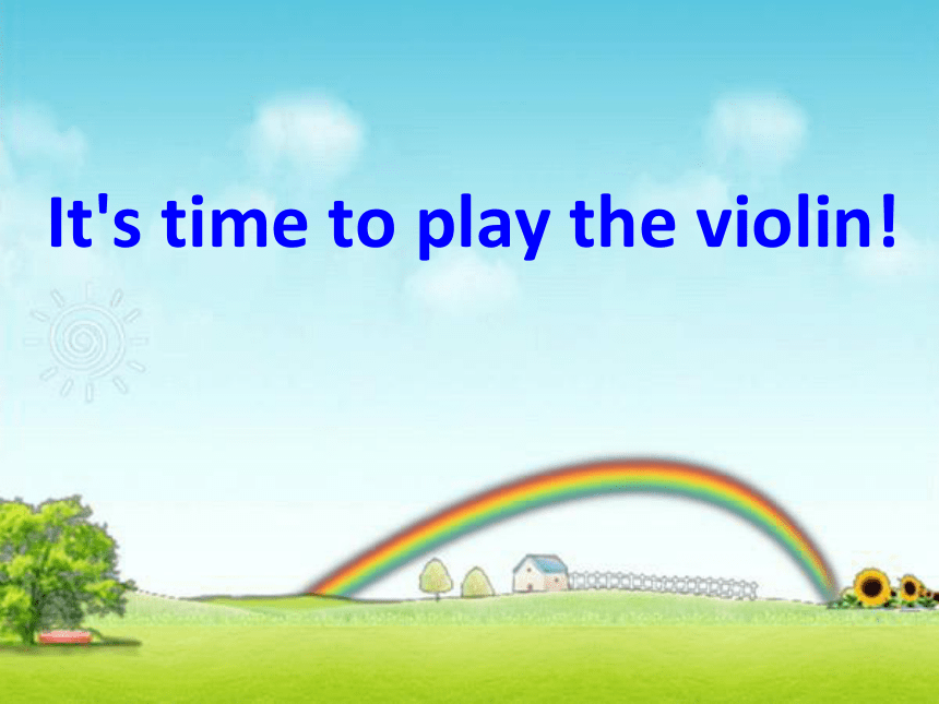 Unit1 It's time to play the violin 课件(共21张PPT)