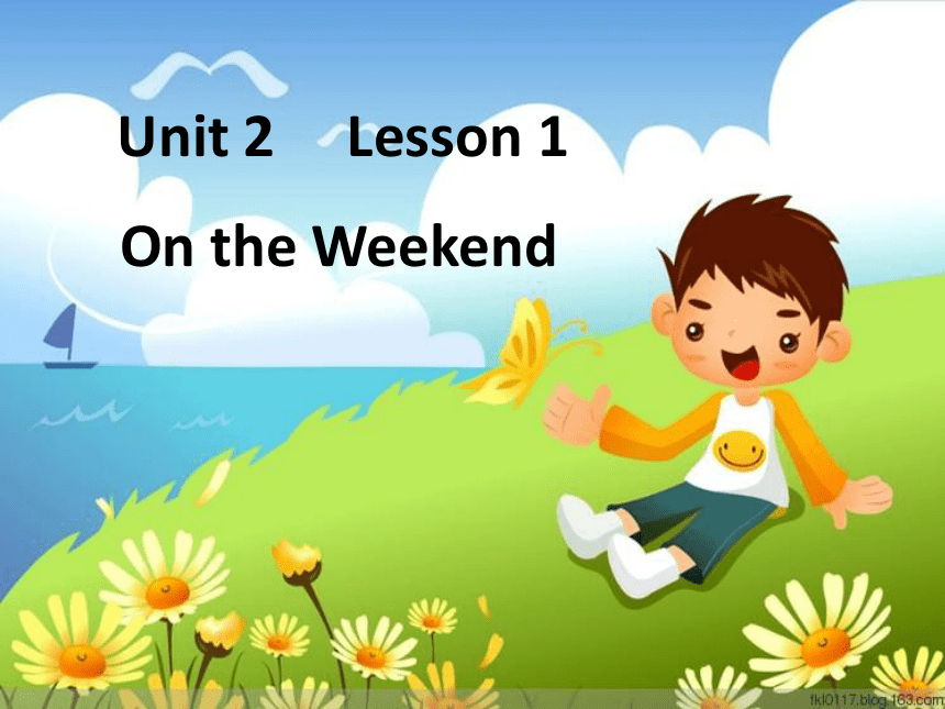 Unit2 On the Weekend Lesson1 课件（52张PPT）
