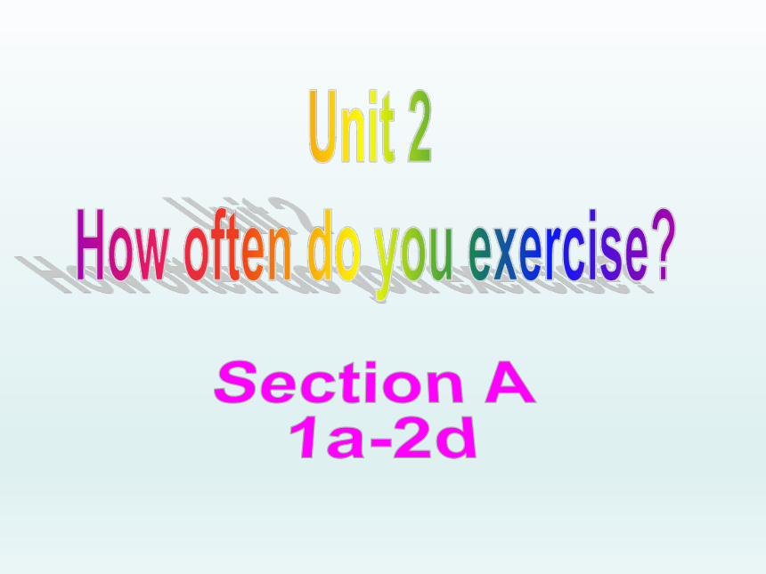 人教新目标(Go for it)版八年级上册英语Unit2 Section A (1a-2d)课件（共有PPT28张，含音频）