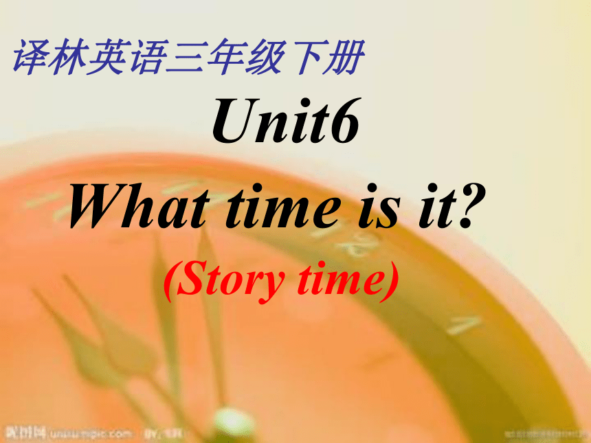 Unit 6 What time is it（Story time）课件（共31张）