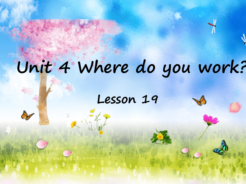 Unit4 Where do you work？(Lesson19) 课件(共14张PPT)