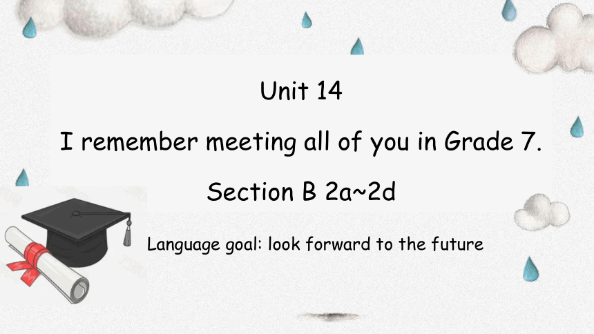 【培优课堂】U14-Period 3 SectionB 2a~2d (课件)人教九年级Unit 14 I remember meeting all of you in Grade7